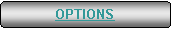 Rettangolo arrotondato: OPTIONS