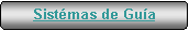 Rettangolo arrotondato: Sist�mas de Gu�a