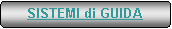 Rettangolo arrotondato: SISTEMI di GUIDA